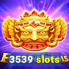 3539 slots